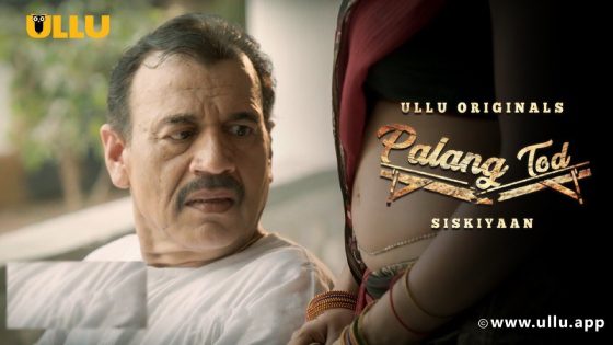 Palang Tod-Siskiyaan S03 2022 Hindi Hot Web Series – Ullu