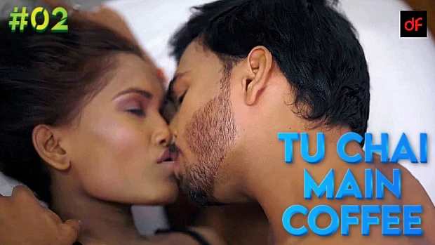 Tu Chai Main Coffee S01E02 2021 Hindi Hot Web Series – DreamsFilms