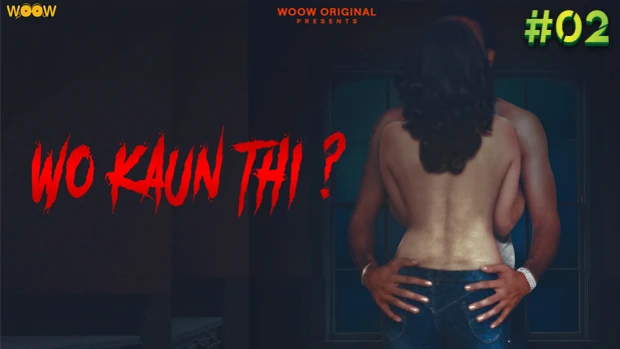 Wo Kaun Thi S01E02 2021 Hindi Hot Web Series – WooW