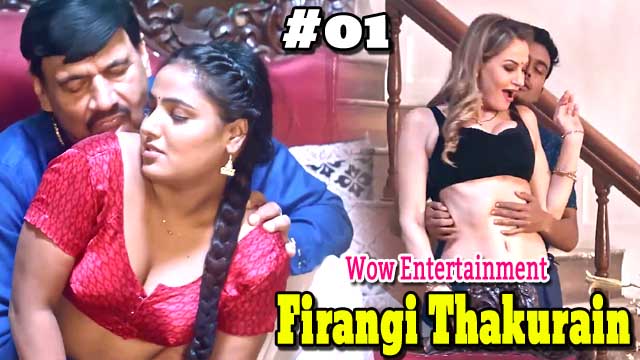 Firangi Thakurain S01E01 2023 Hindi Hot Web Series – WowEntertainment