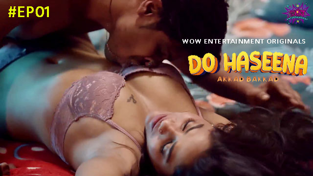 Do Haseena S01E01 2023 Hindi Hot Web Series – Wow Entertainment