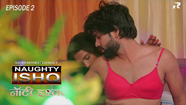 Naughty Ishq S01E02 2023 Hindi Hot Web Series – RavenMoves