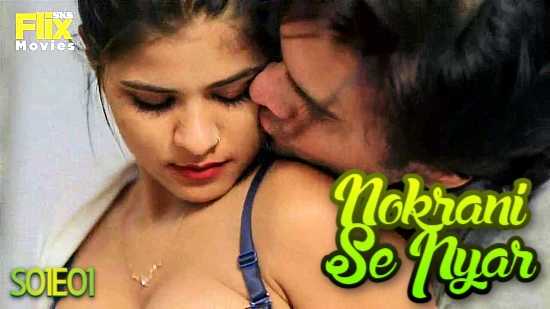 Nokrani Se Pyar S01E01 2021 Hindi Hot Web Series – FlixSKSMovies