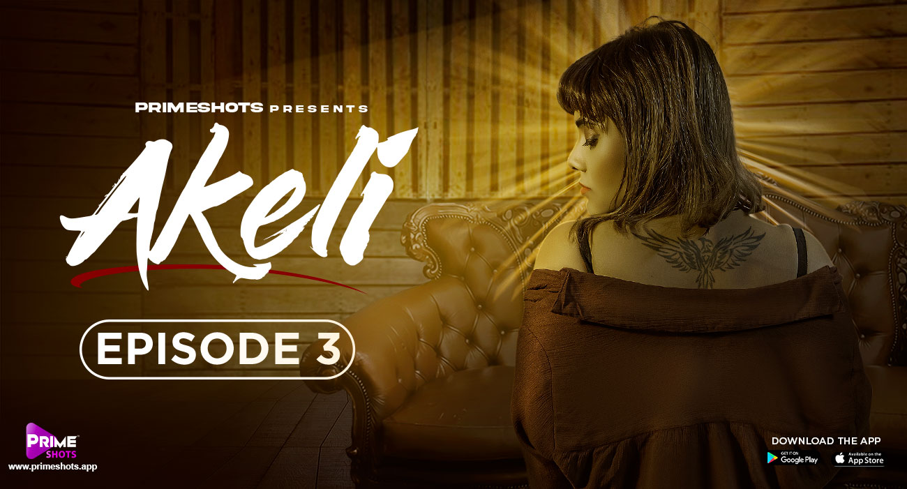 Akeli S01E03 2023 Hindi Hot Web Series – PrimeShots