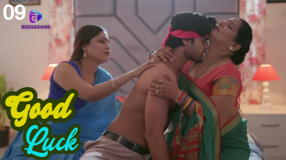 Good Luck S01E09 2023 Hindi Hot Web Series – Besharams