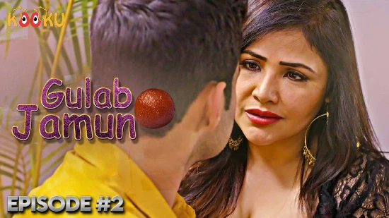 Gulab Jamun S01E02 2022 Hindi Hot Web Series – Kooku
