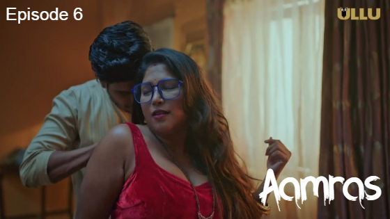 Aamras Part 1 S01E06 2023 Hindi Hot Web Series – Ullu