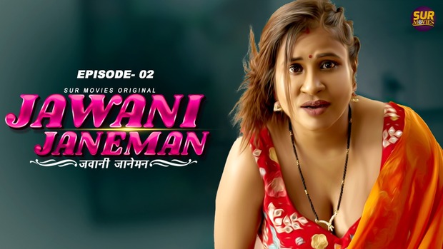 Jawani Janeman S01E02 2023 Hindi Hot Web Series – SurMovies