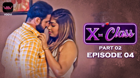 X Class S01E04 2023 Hindi Hot Web Series – Voovi