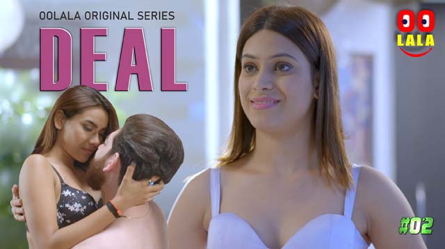Deal S01E02 2023 Hindi Hot Web Series – Oolalaapp
