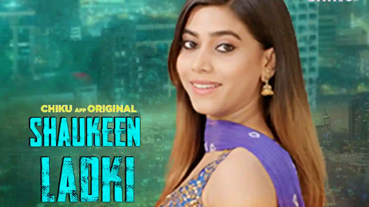 Shaukeen Ladki 2023 Hindi Short Film – Chikuapp