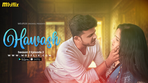 Hawash S02E02 2023 Hindi Hot Web Series – Mojflix