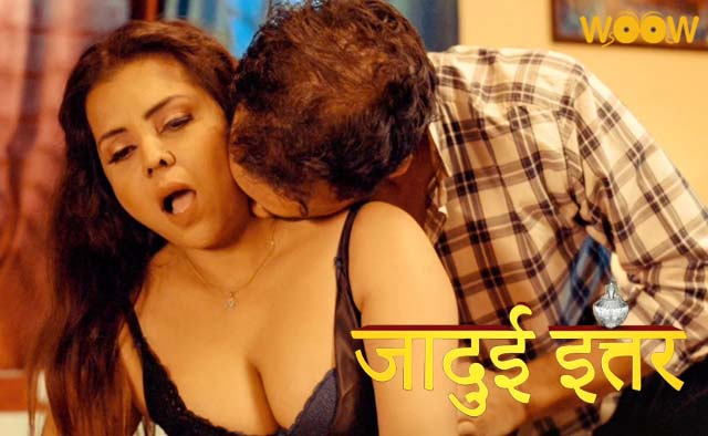 Jadui Ittar S01E01 2023 Hindi Hot Web Series – WOOW
