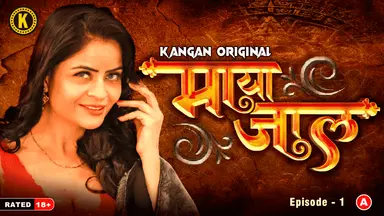 Mayajaal S01E01 2023 Hindi Hot Web Series – Kangan
