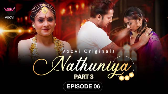 Nathuniya S01E06 2023 Hindi Hot Web Series – Voovi