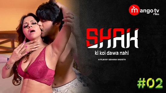 Shak S01E02 2023 Hindi Hot Web Series – MangoTV
