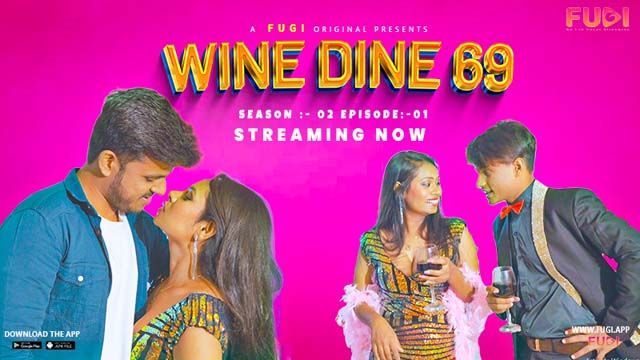 Wine Dine 69 S02E01 2023 Hindi Uncut Hot Web Series – Fugi