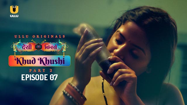 Khud Khushi Part 2 S01E03 2023 Hindi Hot Web Series – Ullu