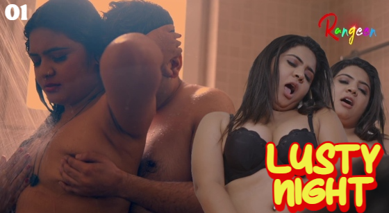 Lusty Night S01E01 2023 Hindi Hot Web Series – Rangeen