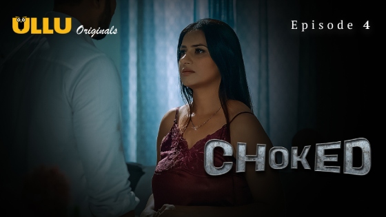 Choked Part 2 S01E01 2024 Hindi Hot Web Series – Ullu