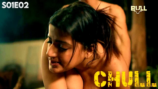 Chull S01E02 2024 Hindi Hot Web Series – BullApp