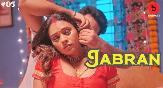 Jabran S01E05 2024 Hindi Hot Web Series – Bigshots