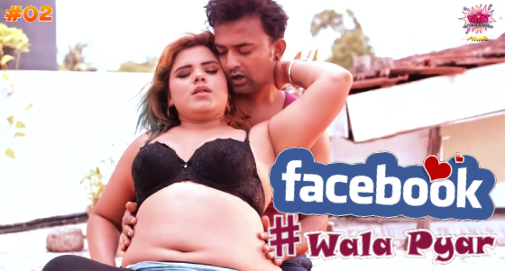 Facebook Wala Pyar S01E02 2024 Hindi Hot Web Series – WowEntertainment