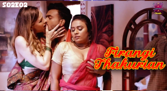 Firangi Thakurian S02E02 2024 Hindi Hot Web Series – WowEntertainment