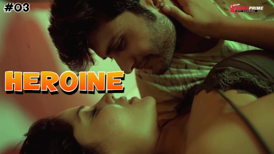 Heroine S01E03 2024 Hindi Hot Web Series – TPrime