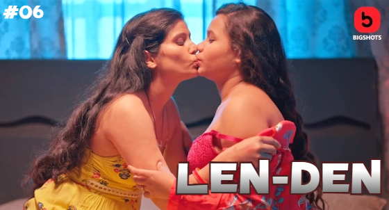LenDen S01E06 2024 Hindi Hot Web Series – BigShots