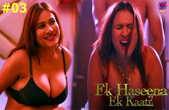 Ek Haseena Ek Kaatil S01E03 2024 Hindi Hot Web Series – WowEntertainment