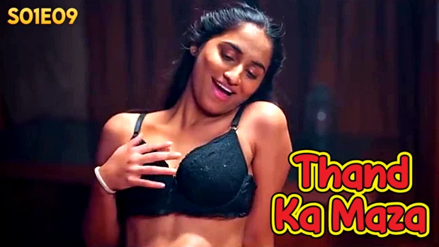 Thand Ka Maza S01E09 2024 Hindi Hot Web Series – BigShots