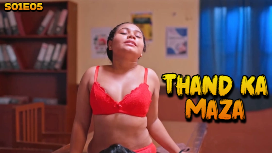 Thand Ka Maza S01E05 2024 Hindi Hot Web Series – BigShots