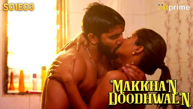 Makkhan Doodhwala S01E03 2024 Hindi Hot Web Series – HitPrime