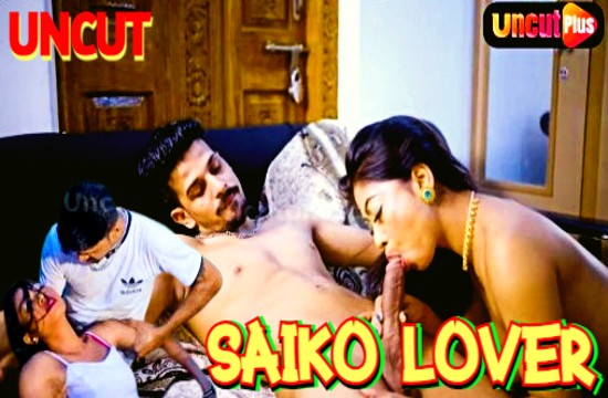Saiko lover 2024 Uncut Hindi Short Film – Uncutplus