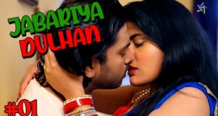 Jabariya Dulhan S01E01 2024 Hindi Hot Web Series-Ratri
