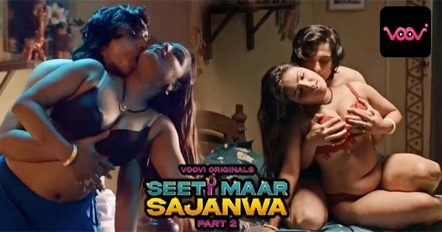 Seeti Maar Sajanwa S01E03 – 4  Hindi Hot Web Series – Voovi
