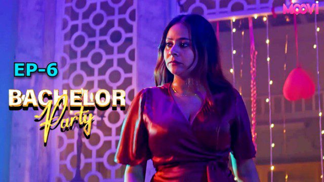 Bachelor Party E06 2024 Hindi Hot Web Series