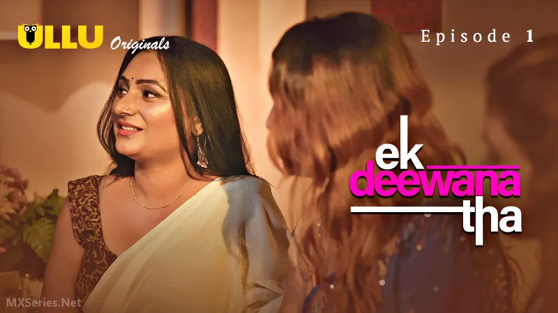 Ek Deewana Tha Episode 1 Ullu App Hindi XXX Web Series