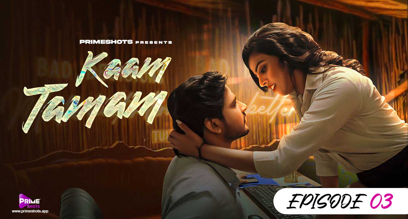 Kaam Tamam E3 Prime Shots Hindi XXX Web Series