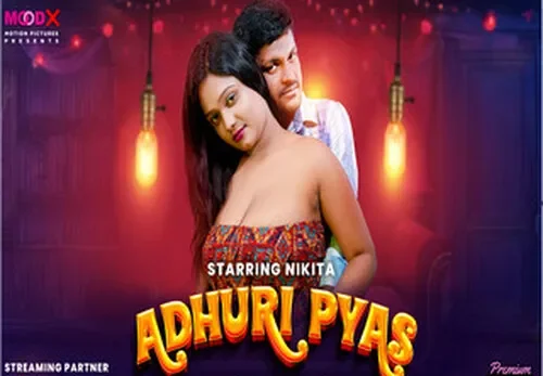Adhuri Pyas – 2025 – Hindi Uncut Short Film – Moodx