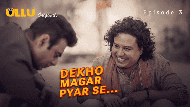 Dekho Magar Pyar Se Part 1 EP3 ULLU Hot Hindi Web Series