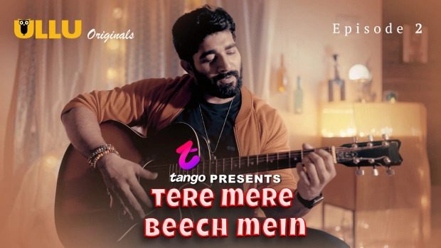 Tere Mere Beech Mein Part 1 E02 2025 Hindi Hot Web Series – Ullu