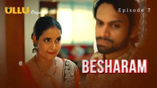 Besharam Part 2 EP7 Hot Hindi Web Series – ULLU