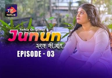 Junun E03 2025 Hot Hindi Web Series – Teflix