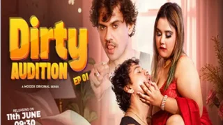 Dirty Audition E01 2025 Hindi Uncut Hot Sex Web Series – Moodx
