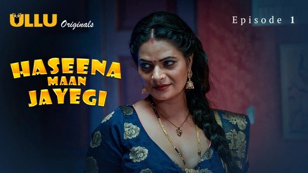 Haseena Maan Jayegi Part 1 E01 2025 Hindi Hot Sex Web Series – Ullu
