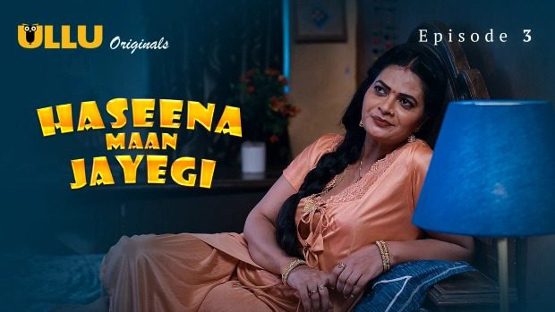 Haseena Maan Jayegi Part 1 E03 2025 Hindi Hot Sex Web Series – Ullu