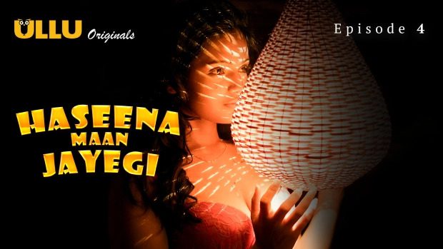 Haseena Maan Jayegi Part 1 E04 2025 Hindi Hot Sex Web Series – Ullu