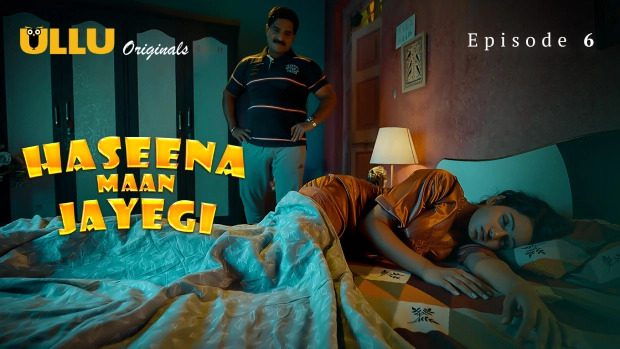 Haseena Maan Jayegi Part 2 E06 2025 Hindi Hot Sex Web Series – Ullu